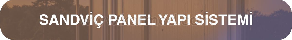 sandvic panel yapi sistemi